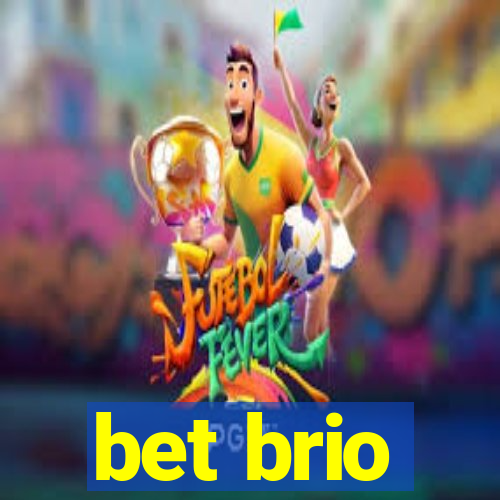 bet brio